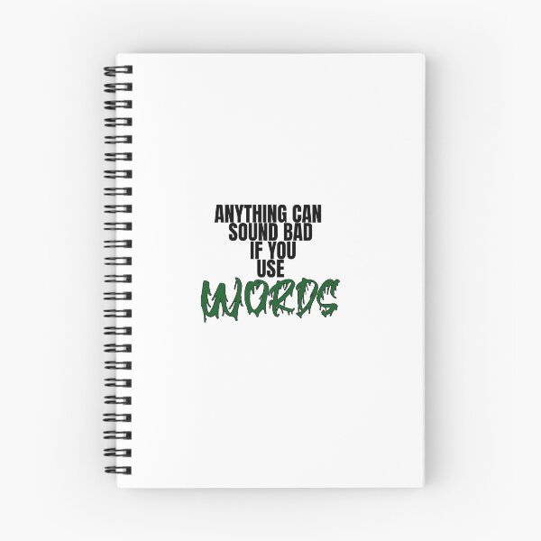 Item preview, ANYTHING CAN SOUND BAD IF YOU USE WORDS designed and sold by Brenden Hargous.