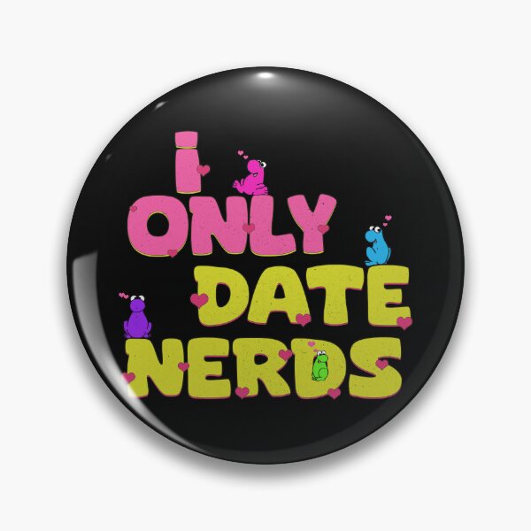 Item preview, I Only Date Nerds designed and sold by delllsdesigns.