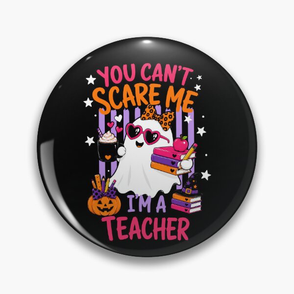 Item preview, You Can't Scare Me I'm A Teacher designed and sold by srowdy.