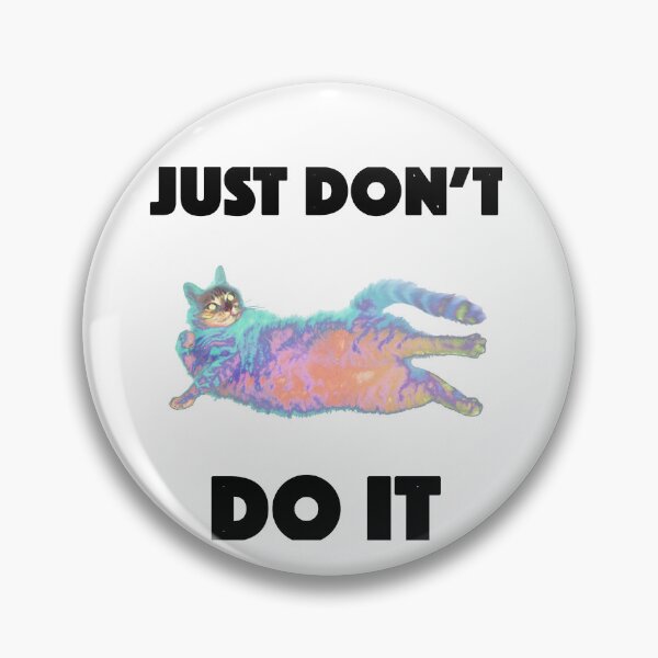 Item preview, Just Don't Do It designed and sold by markmorkos.
