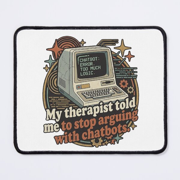 Item preview, My therapist told me to stop arguing with chatbots designed and sold by HomesMedia.ca.