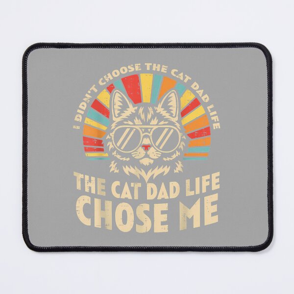 Item preview, I Didnt Choose Cat Dad Life Funny Fur Papa Fathers Day Men designed and sold by ArleneRowe.