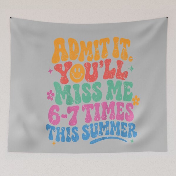 Item preview, Admit It You'll Miss Me 6-7 Times This Summer Last Day Funny designed and sold by mjohnson9.
