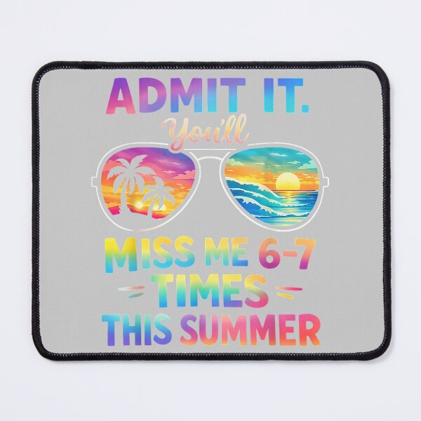 Item preview, Admit It You'll Miss Me 67 Time This Summer Teacher Last Day designed and sold by mjohnson9.