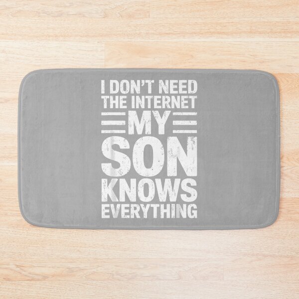 Item preview, I Don't Need The Internet My Son Knows Everything Shirt Dad designed and sold by ArleneRowe.