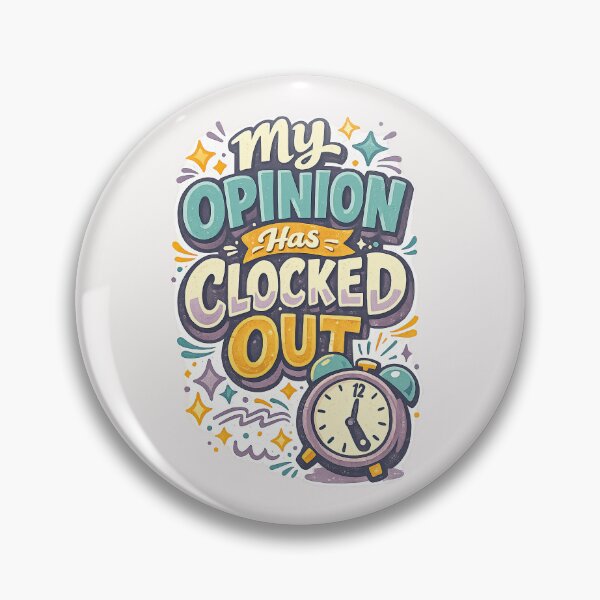 Item preview, My Opinion Has Clocked Out – Funny Retro Work Quote designed and sold by inkoutninja.