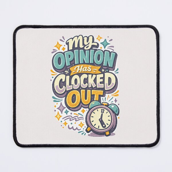 Item preview, My Opinion Has Clocked Out – Funny Retro Work Quote designed and sold by inkoutninja.