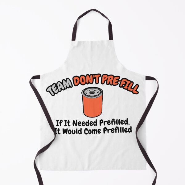 Item preview, Team Don’t Pre‑Fill – Oil Filter Debate Humor designed and sold by Automotive Art by Greg.