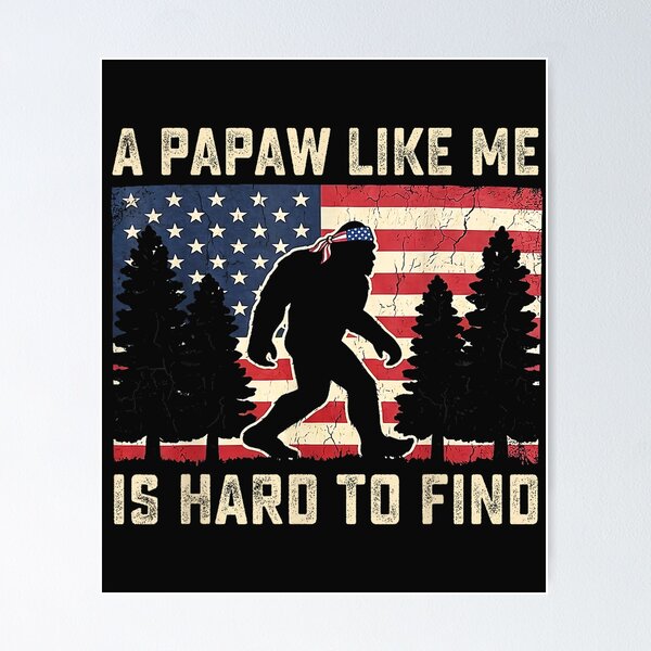 Item preview, A Papaw Like Me is Hard to Find Bigfoot Fathers Day Birthday designed and sold by FrankIsabel.