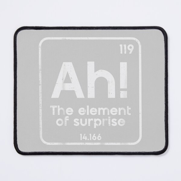 Item preview, Ah The Element of Surprise Funny Saying Meme Men Women Kids designed and sold by mjohnson9.