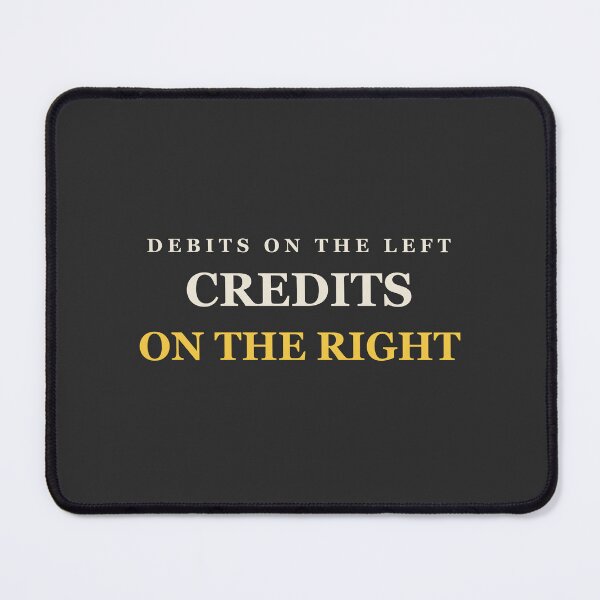 Item preview, Debits On The Left Credits On The Right - Funny Accountant designed and sold by Spraxl.
