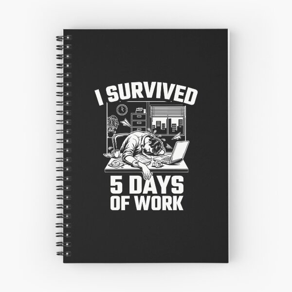 Item preview, I Survived 5 Days Of Work designed and sold by Peter Stawicki.