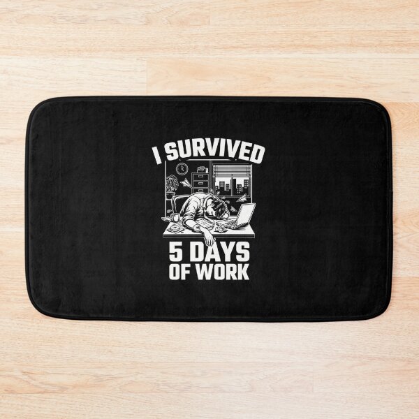 Item preview, I Survived 5 Days Of Work designed and sold by Peter Stawicki.