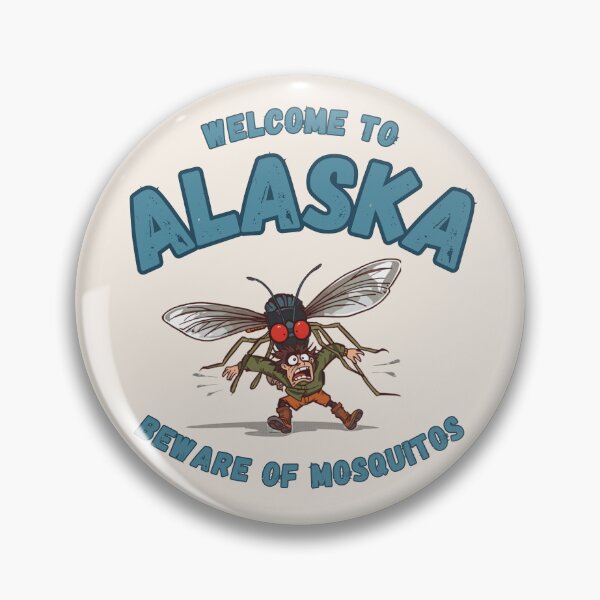 Item preview, Welcome to Alaska, beware of mosquitos! designed and sold by AlaskaExtreme.