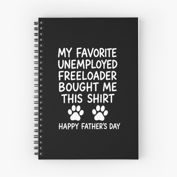 Item preview, My Favorite Unemployed Freeloader Bought Me This Shirt Happy Father's Day Dog Dad Pet Lover designed and sold by GiaoCalonas.