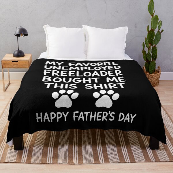 Item preview, My Favorite Unemployed Freeloader Bought Me This Shirt Happy Father's Day Dog Dad Pet Lover designed and sold by GiaoCalonas.