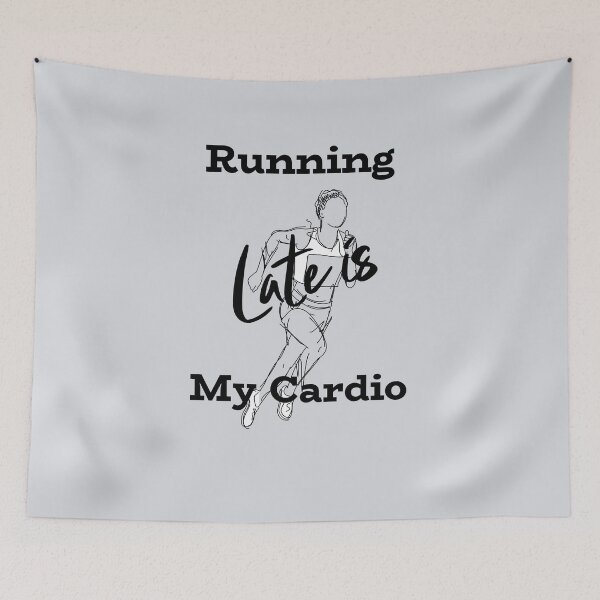 Item preview, Running Late Is My Cardio-V3 designed and sold by CHIEF-HAT STORE.