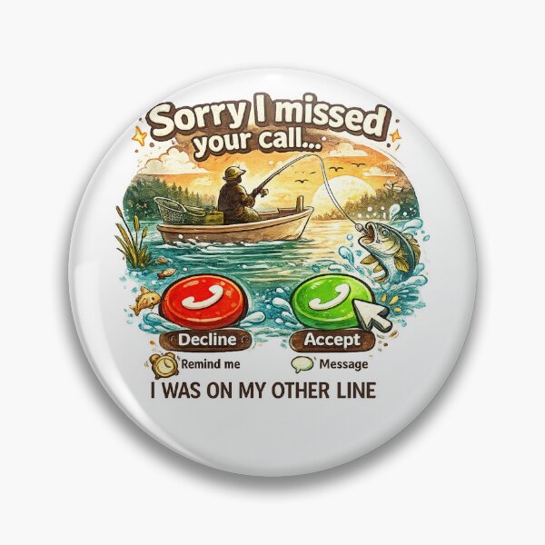 Item preview, Sorry I Missed Your Call Funny Fishing designed and sold by QuiteOrbit.