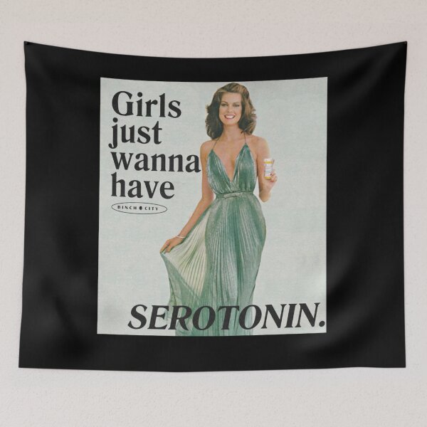 Item preview, girls just wanna have serotonin designed and sold by Connor Rutt.