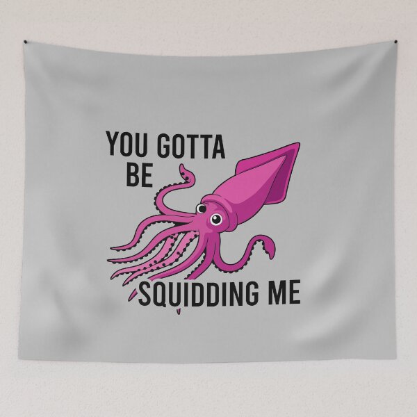 Item preview, You Gotta Be Squidding Me designed and sold by malicaferrha.