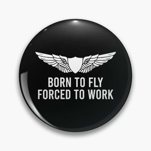Item preview, Born To Fly Forced To Work - Funny Pilot Saying designed and sold by malicaferrha.