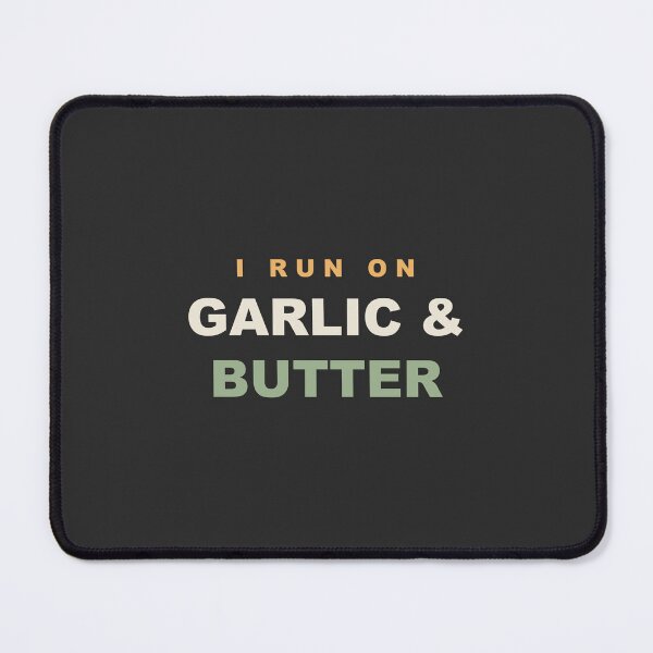 Item preview, I Run On Garlic & Butter - Funny Chef designed and sold by RetroThreadWorks.