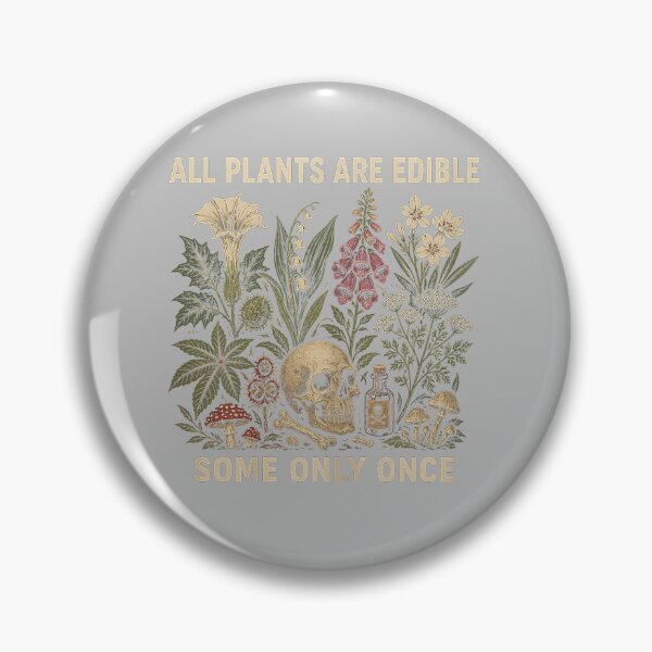 Item preview, All Plants are Edible Some Only Once Funny Men Women_3 designed and sold by mjohnson9.