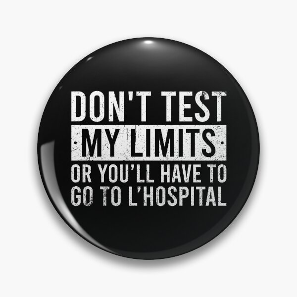 Item preview, Don't Test My Limits Or You'll Have To Go To L'Hospital - Funny Math Joke Calculus Pun designed and sold by malicaferrha.