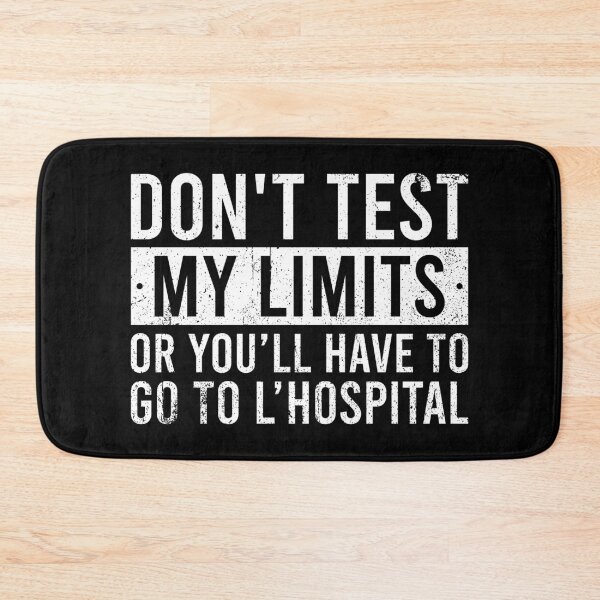 Item preview, Don't Test My Limits Or You'll Have To Go To L'Hospital - Funny Math Joke Calculus Pun designed and sold by malicaferrha.