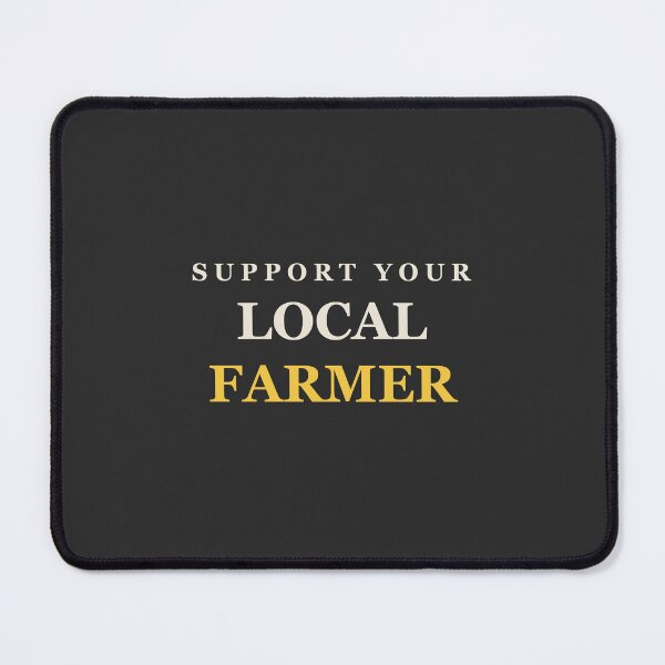 Item preview, Support Your Local Farmer - Funny Farmer designed and sold by Spraxl.