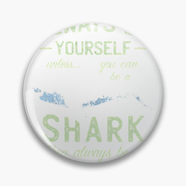 Item preview, Always be a Shark T-Shirt_22901104 designed and sold by dDariaallofthat.