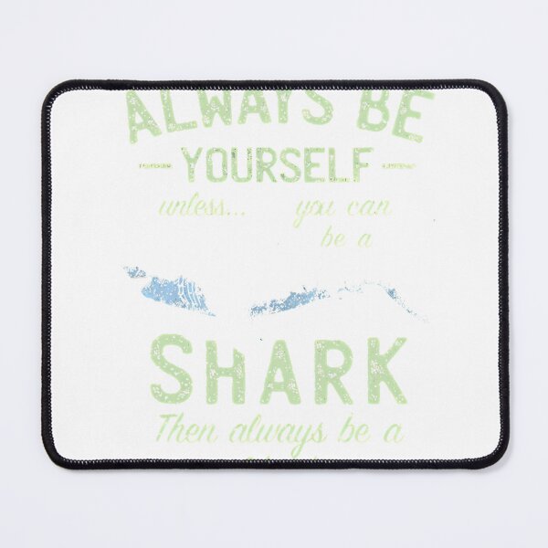 Item preview, Always be a Shark T-Shirt_22901104 designed and sold by dDariaallofthat.