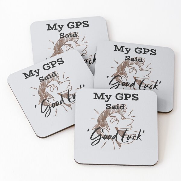Item preview, My GPS Said ‘Good Luck’-V3 designed and sold by CHIEF-HAT STORE.