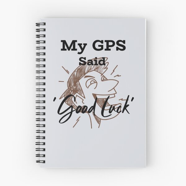 Item preview, My GPS Said ‘Good Luck’-V3 designed and sold by CHIEF-HAT STORE.
