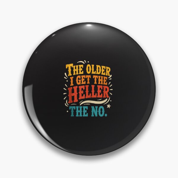 Item preview, Funny Getting Older Quote The Older I Get The Heller The No Vintage Humor designed and sold by kiralynstration.