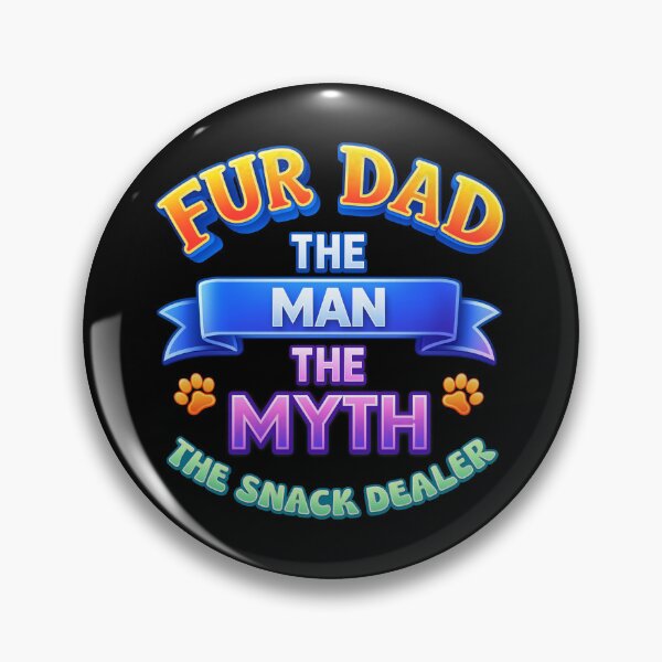 Item preview, Fur Dad The Man The Myth The Snack Dealer designed and sold by Dmo3HarkoArt.
