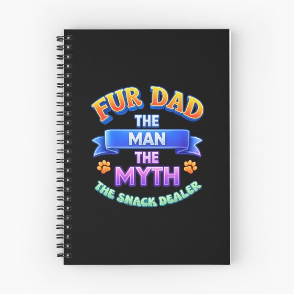 Item preview, Fur Dad The Man The Myth The Snack Dealer designed and sold by Dmo3HarkoArt.