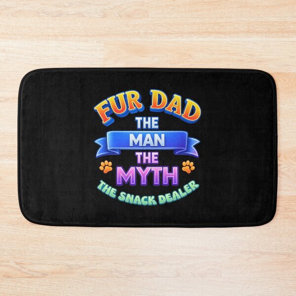 Item preview, Fur Dad The Man The Myth The Snack Dealer designed and sold by Dmo3HarkoArt.