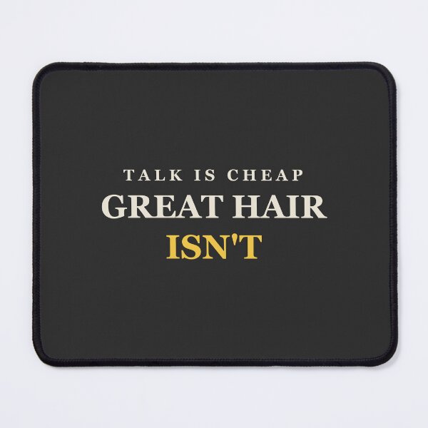 Item preview, Talk Is Cheap Great Hair Isn't - Funny Hairstylist designed and sold by RetroThreadWorks.