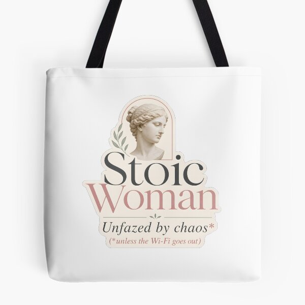 Item preview, Stoic Woman: Unfazed by Chaos (Unless Wi-Fi Goes Out) designed and sold by PixelBlob.
