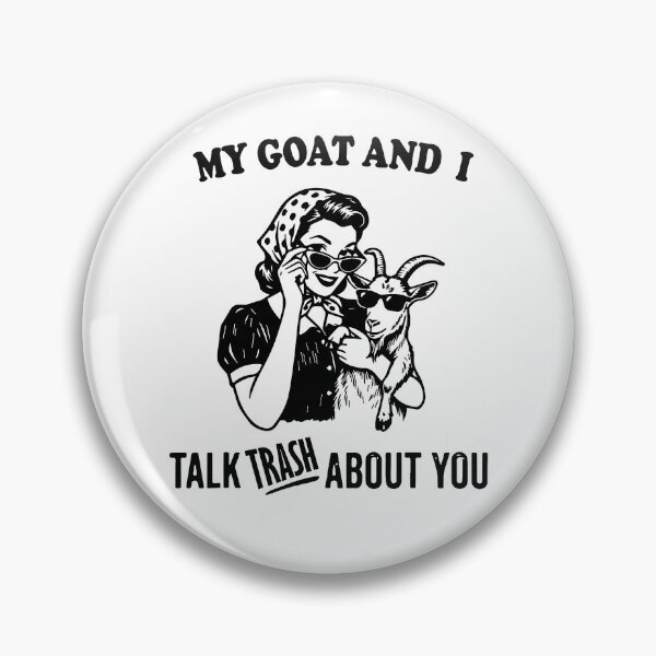Item preview, My Goat And I Talk Trash About You designed and sold by veroniaarafik.