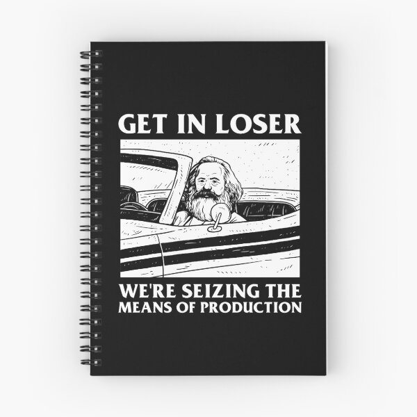 Item preview, get in loser we're seizing the means of production designed and sold by isidorebeige.