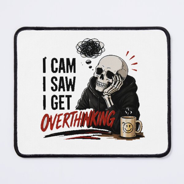 Item preview, I Can't Stop Overthinking Skeleton designed and sold by Mystic & Celestial Art.