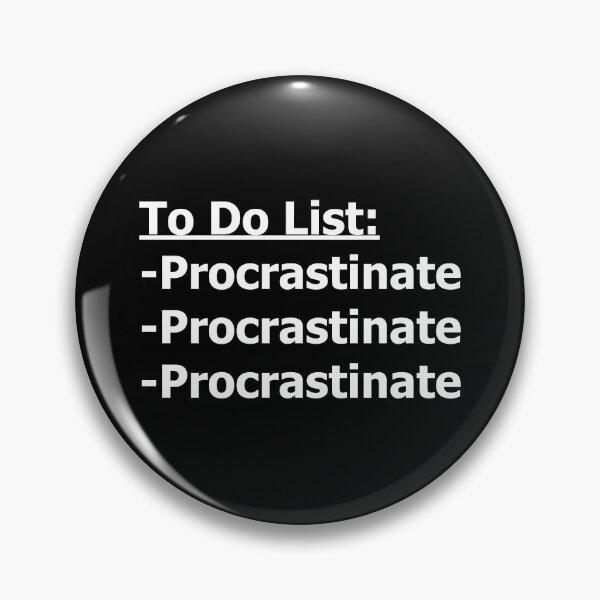 Item preview, To Do List: Procrastinate (White Text) designed and sold by SolGalaxyDesign.