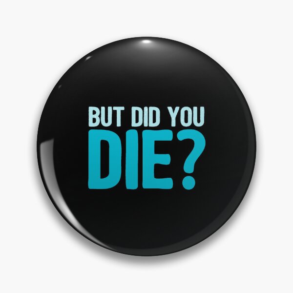 Item preview, But did you die? designed and sold by Anatomical Garden.