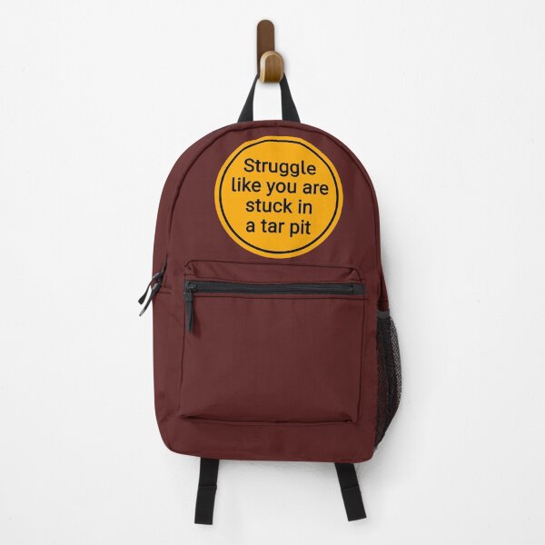 Item preview, Struggle Like You Are Stuck In A Tar Pit designed and sold by Urban Anomaly.