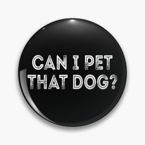 Item preview, Can I Pet That Dog Distressed Text Quote designed and sold by Dmo3HarkoArt.