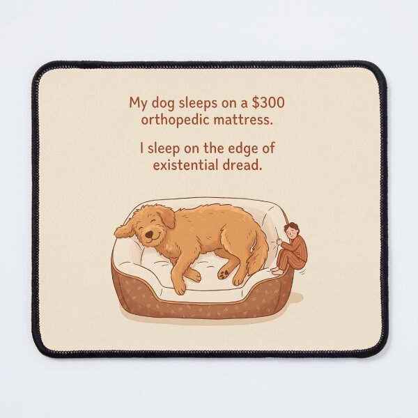 Item preview, Dog Sleeps on Orthopedic Mattress Existential Dread designed and sold by SplashTastic.