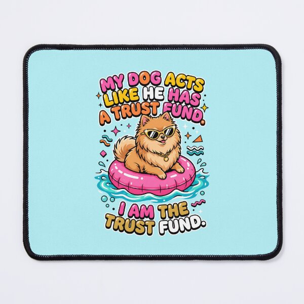 Item preview, Pomeranian Dog Acts Like He Has a Trust Fund designed and sold by SplashTastic.