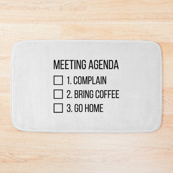 Item preview, Meeting Agenda Complain Bring Coffee Go Home List designed and sold by SplashTastic.